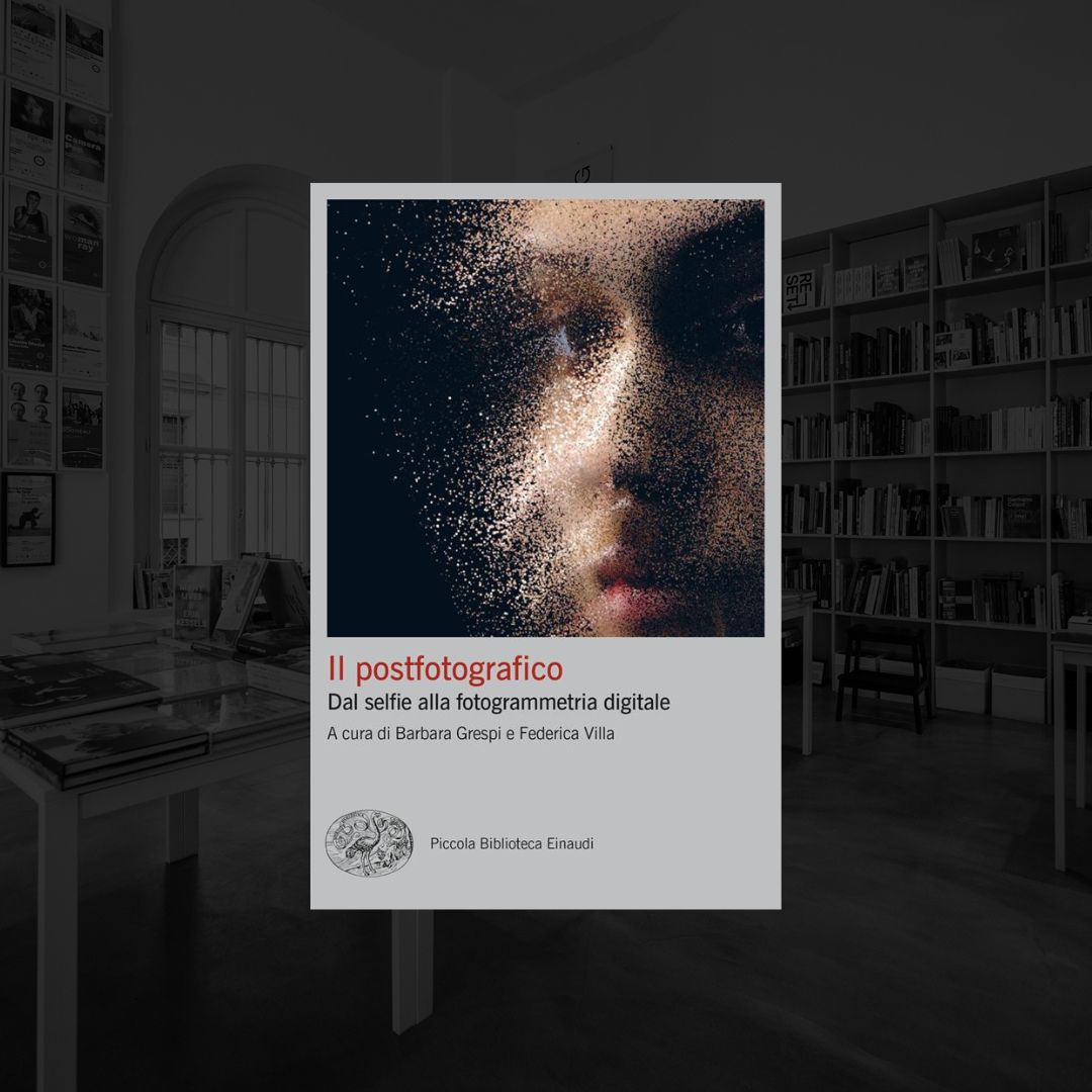 IL POSTFOTOGRAFICO. DAL SELFIE ALLA FOTOGRAMMETRIA DIGITALE | EINAUDI