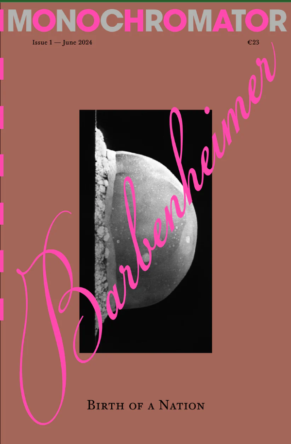 MONOCHROMATOR ISSUE 01 | BARBENHEIMER