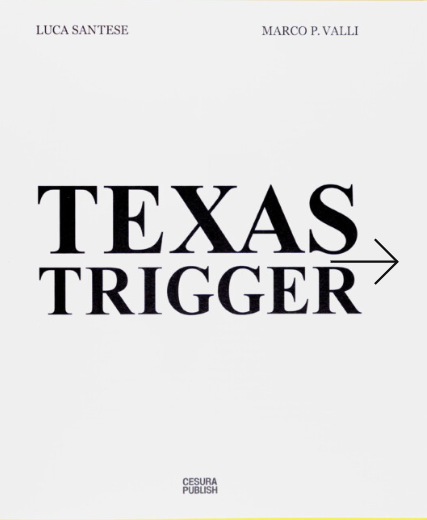 TEXAS TRIGGER | LUCA SANTESE & MARCO P. VALLI