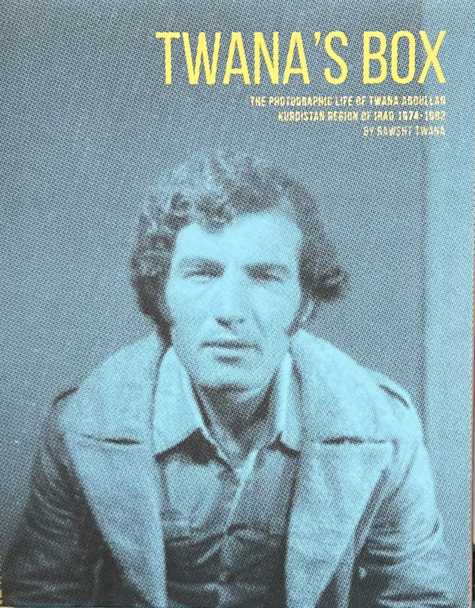 TWANA'S BOX. THE PHOTOGRAPHIC LIFE OF TWANA ABDULLAH, KURDISTAN REGION OF IRAQ 1974-1992