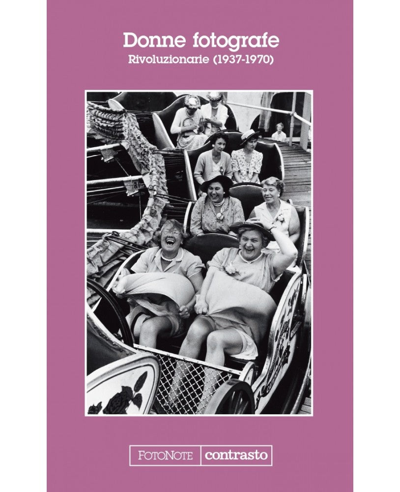 DONNE FOTOGRAFE: PIONIERE (1851- 1936) - RIVOLUZIONARIE (1937-1970) - VISIONARIE (1970-2010)