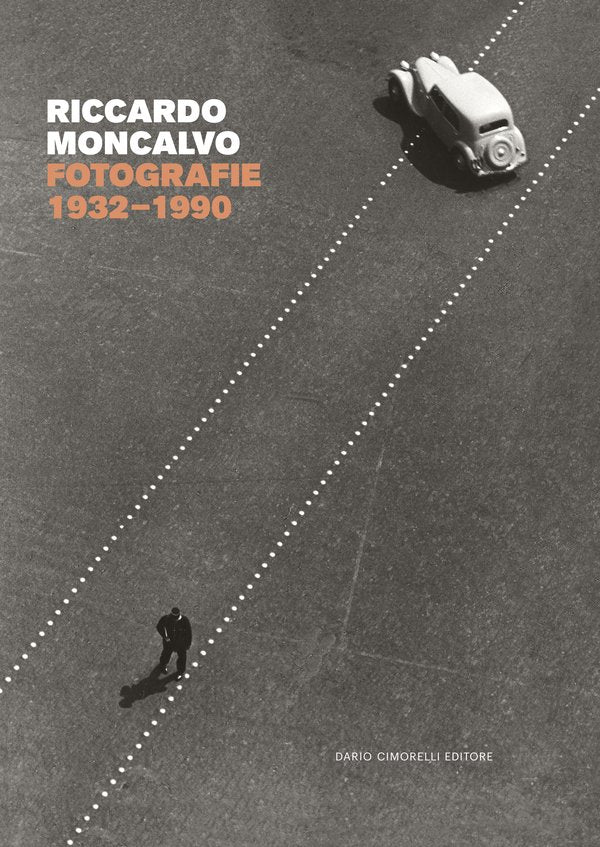 RICCARDO MONCALVO - FOTOGRAFIE 1932-1990 | CATALOGO