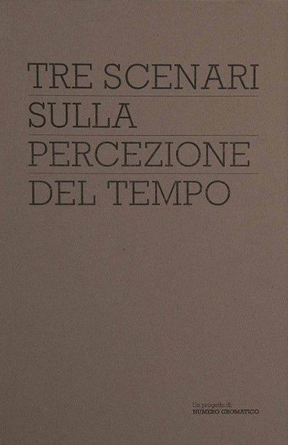 TRE SCENARI SULLA PERCEZIONE DEL TEMPO | NUMERO CROMATICO