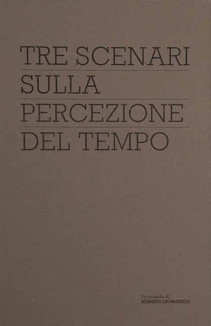 TRE SCENARI SULLA PERCEZIONE DEL TEMPO | NUMERO CROMATICO