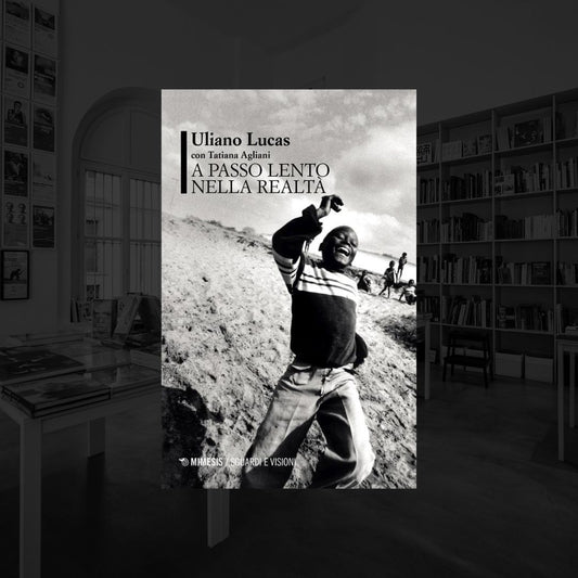 A PASSO LENTO NELLA REALTÀ | ULIANO LUCAS