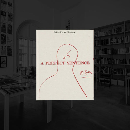 OLIVER FRANK CHANARIN | A PERFECT SENTENCE