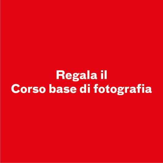 REGALA IL CORSO BASE DI FOTOGRAFIA | INVERNO 2025