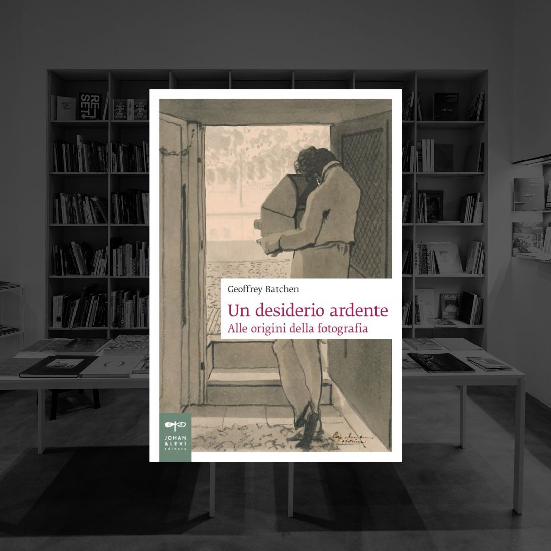 UN DESIDERIO ARDENTE. ALLE ORIGINI DELLA FOTOGRAFIA