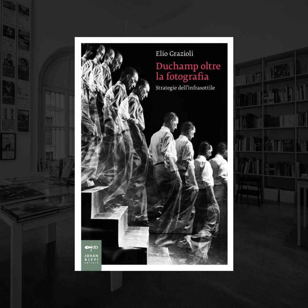 DUCHAMP OLTRE LA FOTOGRAFIA - STRATEGIE DELL'INFRASOTTILE