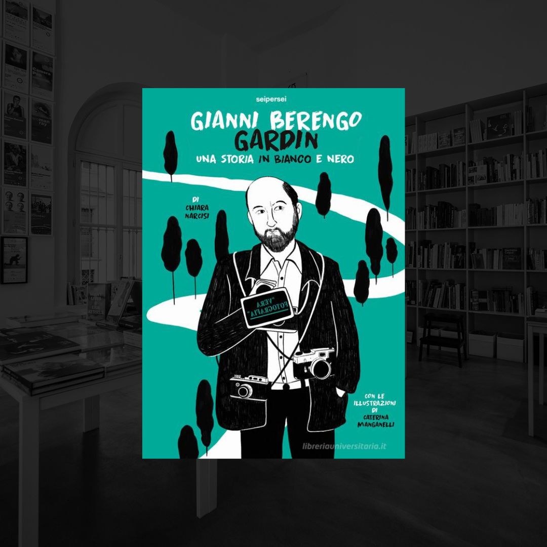 GIANNI BERENGO GARDIN, UNA STORIA IN BIANCO E NERO | CHIARA NARCISI
