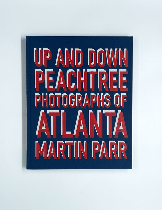 UP AND DOWN PEACHTREE PHOTOGRAPHS OF ATLANTA | MARTIN PARR