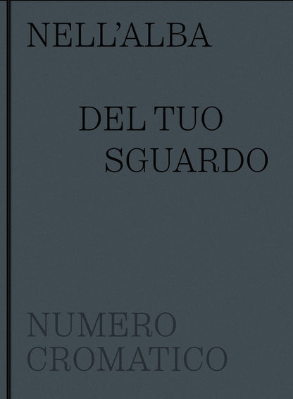 NELL'ALBA DEL TUO SGUARDO | NUMERO CROMATICO
