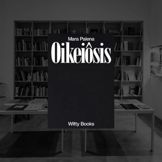 OIKEIOSIS | MARA PALENA