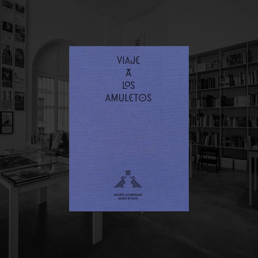 VIAJE A LOS AMULETOS | ANDRES ALTAMIRANO & AGNES STUDIO