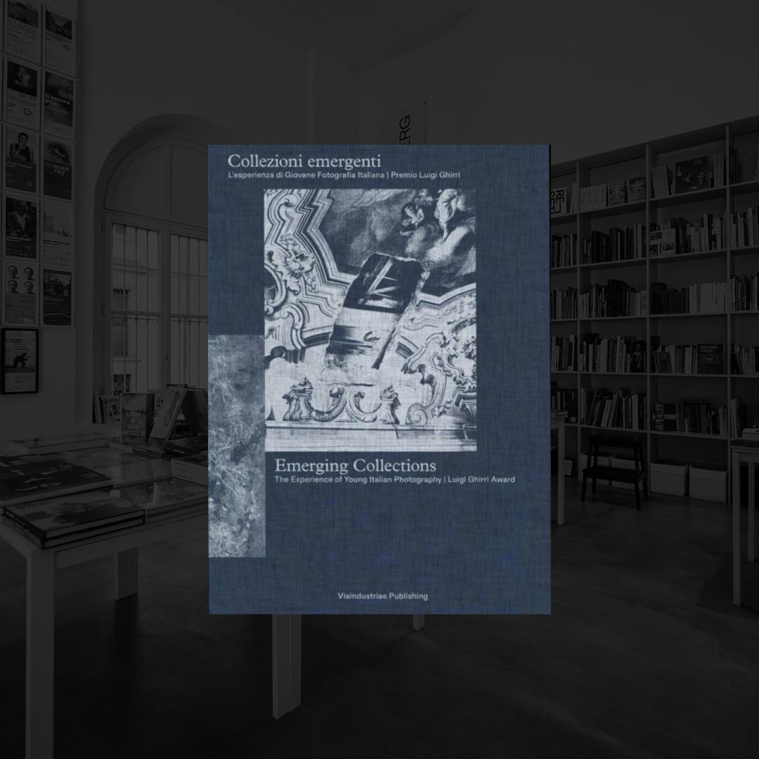 COLLEZIONI EMERGENTI. L'ESPERIENZA DI GIOVANE FOTOGRAFIA ITALIANA | PREMIO LUIGI GHIRRI