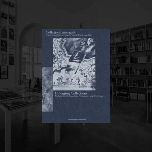 COLLEZIONI EMERGENTI. L'ESPERIENZA DI GIOVANE FOTOGRAFIA ITALIANA | PREMIO LUIGI GHIRRI