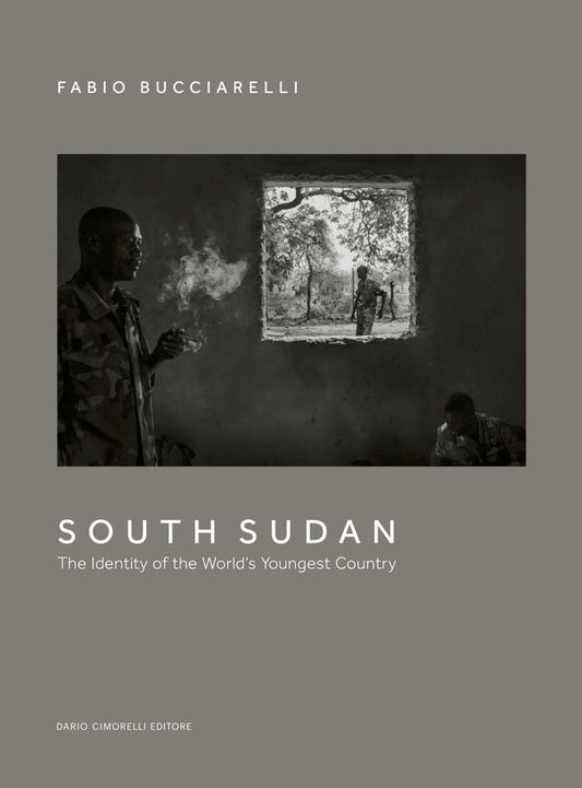 SOUTH SUDAN. THE IDENTITY OF THE WORLD’S YOUNGEST COUNTRY | FABIO BUCCIARELLI