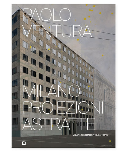 PAOLO VENTURA | MILANO PROIEZIONI ASTRATTE