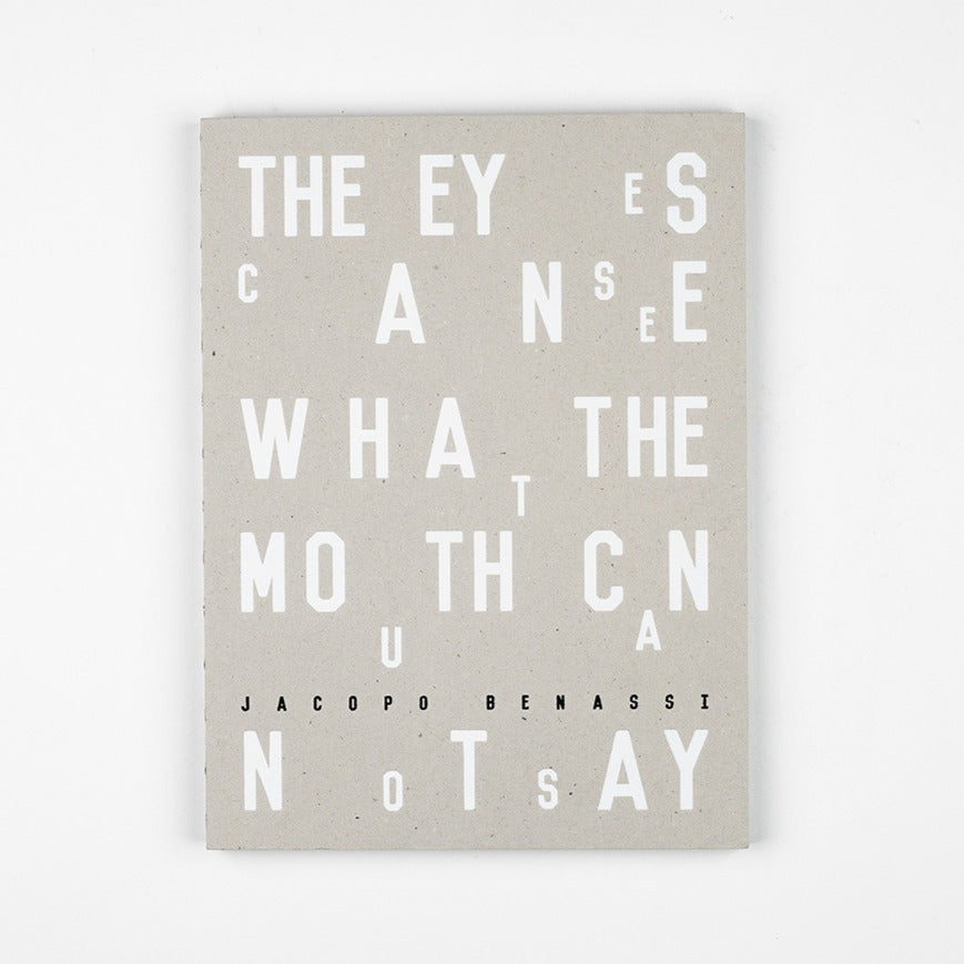 THE EYES CAN SEE WHAT THE MOUTH CAN NOT SAY | JACOPO BENASSI