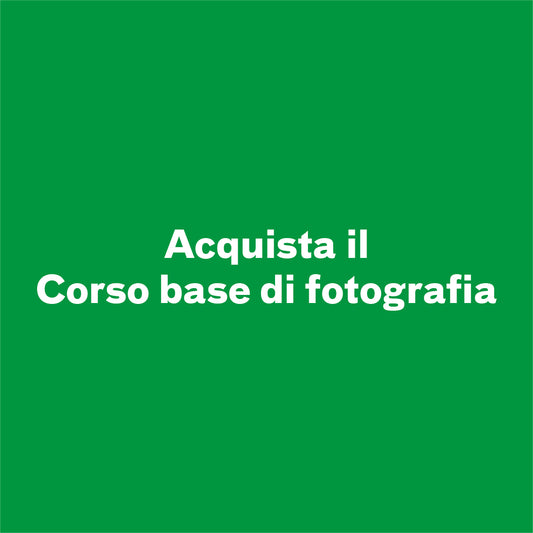 CORSO BASE DI FOTOGRAFIA | AUTUNNO 2025