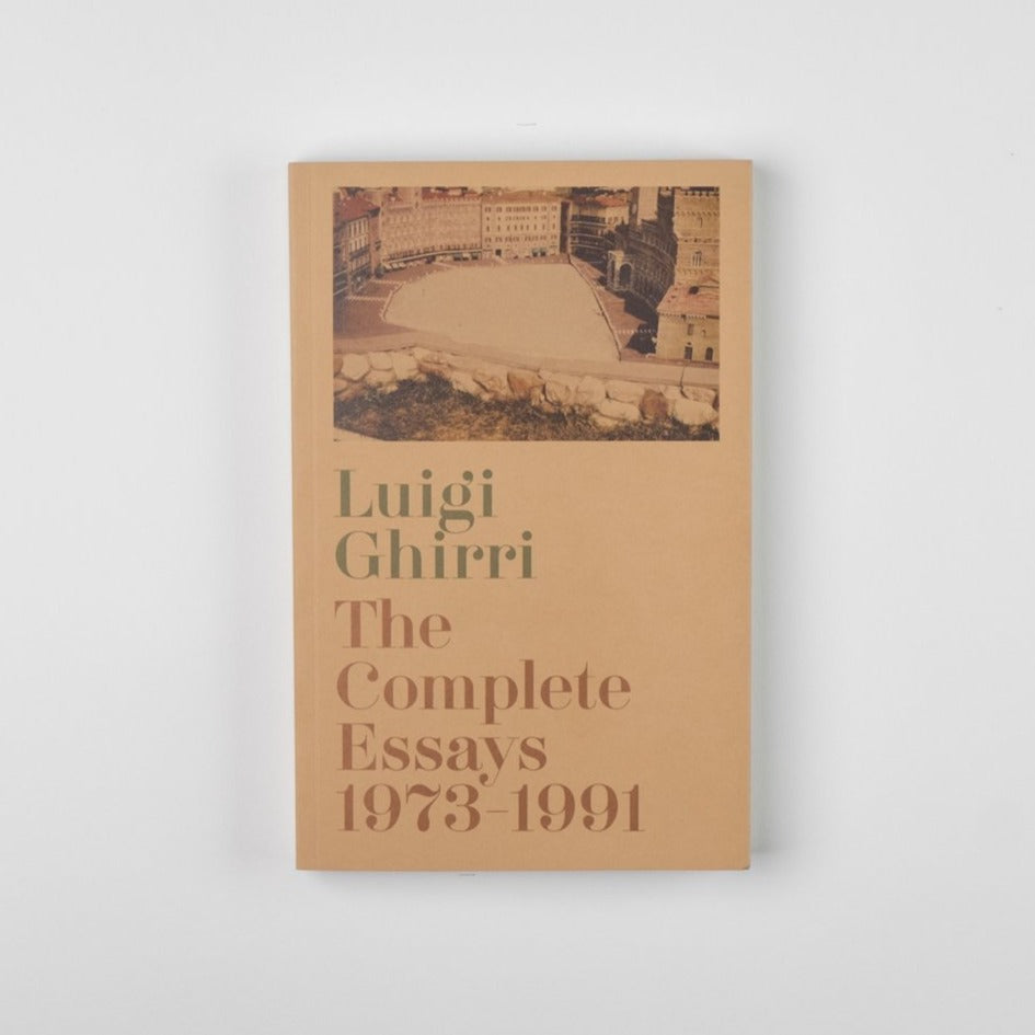 THE COMPLETE ESSAYS | LUIGI GHIRRI